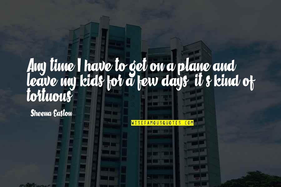 Lutut Sakit Quotes By Sheena Easton: Any time I have to get on a Lutut Sakit Quotes By Sheena Easton: Any time I have to get on a