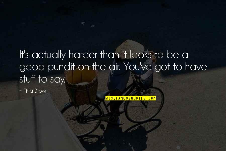 Lutut Sakit Quotes By Tina Brown: It's actually harder than it looks to be Lutut Sakit Quotes By Tina Brown: It's actually harder than it looks to be