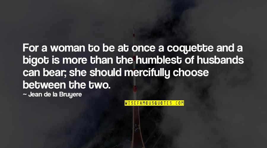 Luukkonen Trade Quotes By Jean De La Bruyere: For a woman to be at once a