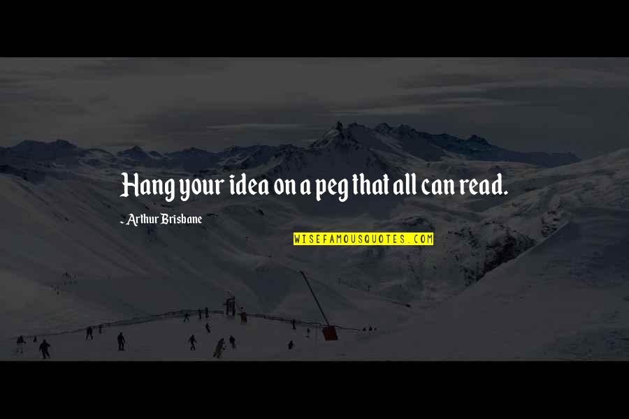 Luvcox Bottle Quotes By Arthur Brisbane: Hang your idea on a peg that all Luvcox Bottle Quotes By Arthur Brisbane: Hang your idea on a peg that all