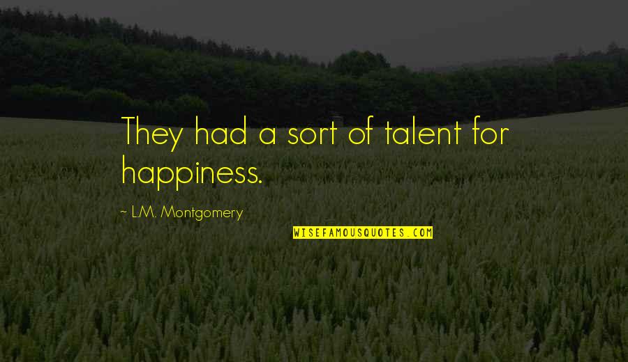Luvcox Bottle Quotes By L.M. Montgomery: They had a sort of talent for happiness. Luvcox Bottle Quotes By L.M. Montgomery: They had a sort of talent for happiness.