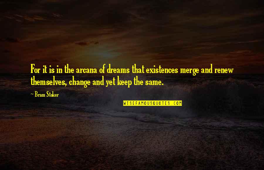 Luvli Quotes By Bram Stoker: For it is in the arcana of dreams Luvli Quotes By Bram Stoker: For it is in the arcana of dreams