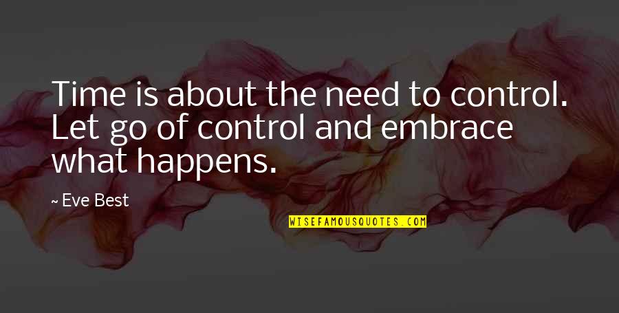 Luvsome Quotes By Eve Best: Time is about the need to control. Let