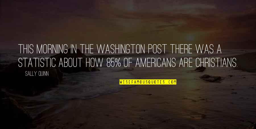 Luxembourg Capital Quotes By Sally Quinn: This morning in the Washington Post there was