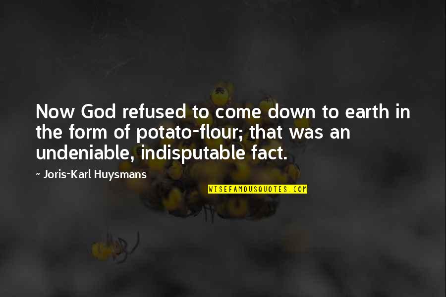 Luxul Wireless Quotes By Joris-Karl Huysmans: Now God refused to come down to earth