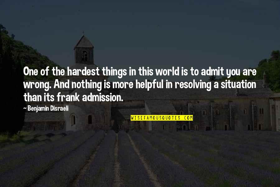 Luzangeli Justiniano Quotes By Benjamin Disraeli: One of the hardest things in this world Luzangeli Justiniano Quotes By Benjamin Disraeli: One of the hardest things in this world