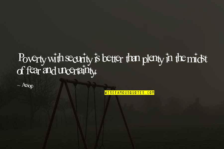 Luzs In English Quotes By Aesop: Poverty with security is better than plenty in