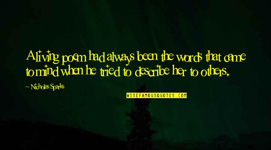 Luzviminda Barlan Quotes By Nicholas Sparks: A living poem had always been the words Luzviminda Barlan Quotes By Nicholas Sparks: A living poem had always been the words