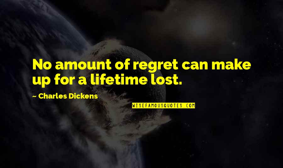 Lv Building Insurance Quotes By Charles Dickens: No amount of regret can make up for