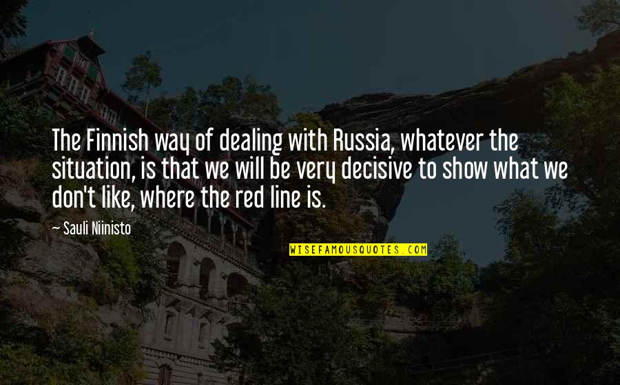 Lvn License Quotes By Sauli Niinisto: The Finnish way of dealing with Russia, whatever Lvn License Quotes By Sauli Niinisto: The Finnish way of dealing with Russia, whatever