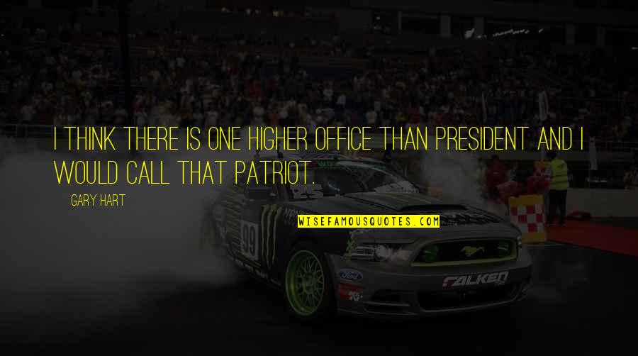 Lvrj Quotes By Gary Hart: I think there is one higher office than