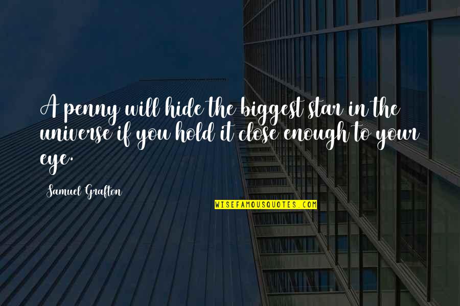 Lw Stock Quote Quotes By Samuel Grafton: A penny will hide the biggest star in Lw Stock Quote Quotes By Samuel Grafton: A penny will hide the biggest star in