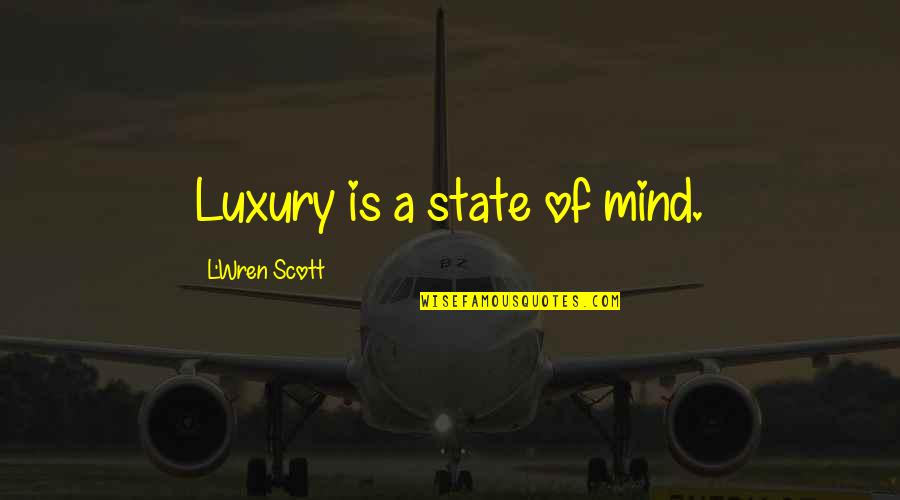 L'wren Quotes By L'Wren Scott: Luxury is a state of mind.