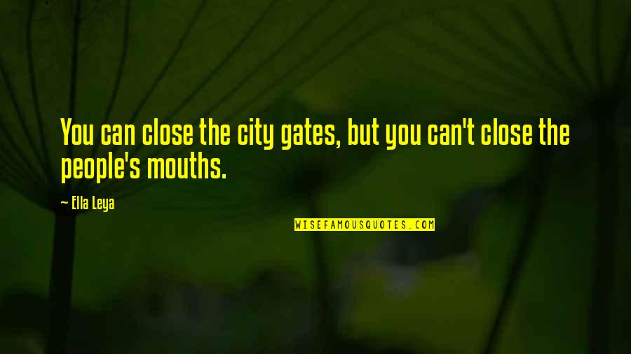 Lxx Bible Quotes By Ella Leya: You can close the city gates, but you