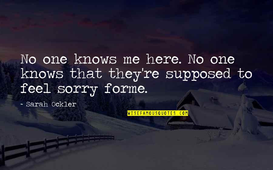 Lxx Bible Quotes By Sarah Ockler: No one knows me here. No one knows