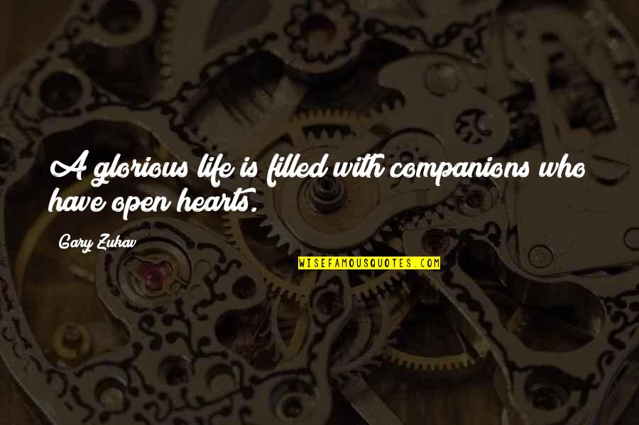 Lxxxiv T Rv Ny Quotes By Gary Zukav: A glorious life is filled with companions who