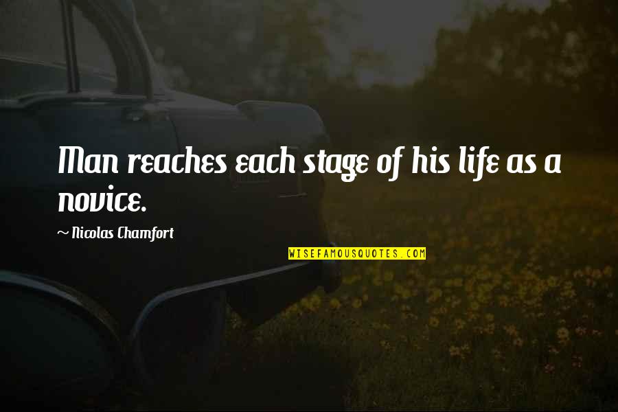 Lyall Elementary Quotes By Nicolas Chamfort: Man reaches each stage of his life as