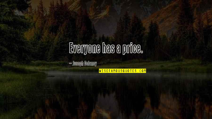 Lydeal Quotes By Joseph Delaney: Everyone has a price.
