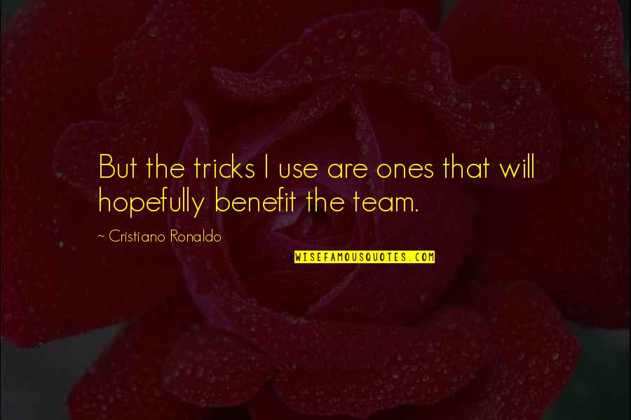 Lyder Johnson Quotes By Cristiano Ronaldo: But the tricks I use are ones that