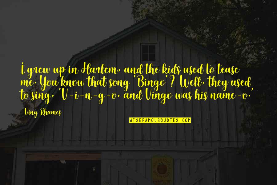 Lydgate's Quotes By Ving Rhames: I grew up in Harlem, and the kids Lydgate's Quotes By Ving Rhames: I grew up in Harlem, and the kids