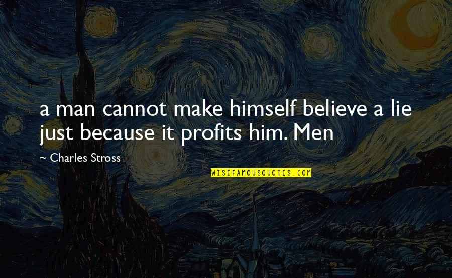 Lydia And Wickham Marriage Quotes By Charles Stross: a man cannot make himself believe a lie