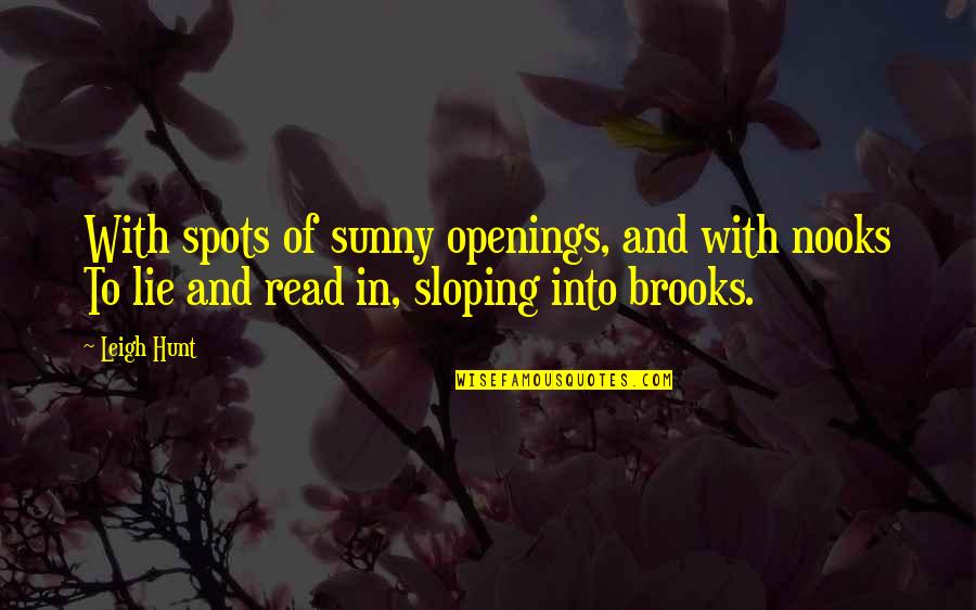 Lydia Litvyak Quotes By Leigh Hunt: With spots of sunny openings, and with nooks