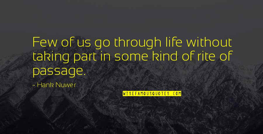 Lydia Sherman Quotes By Hank Nuwer: Few of us go through life without taking