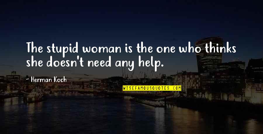 Lydiane Autour Quotes By Herman Koch: The stupid woman is the one who thinks