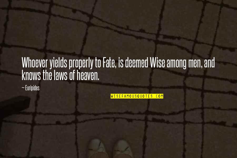 Lydiane Strapless Smocked Quotes By Euripides: Whoever yields properly to Fate, is deemed Wise Lydiane Strapless Smocked Quotes By Euripides: Whoever yields properly to Fate, is deemed Wise
