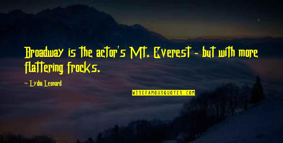 Lydia's Quotes By Lydia Leonard: Broadway is the actor's Mt. Everest - but