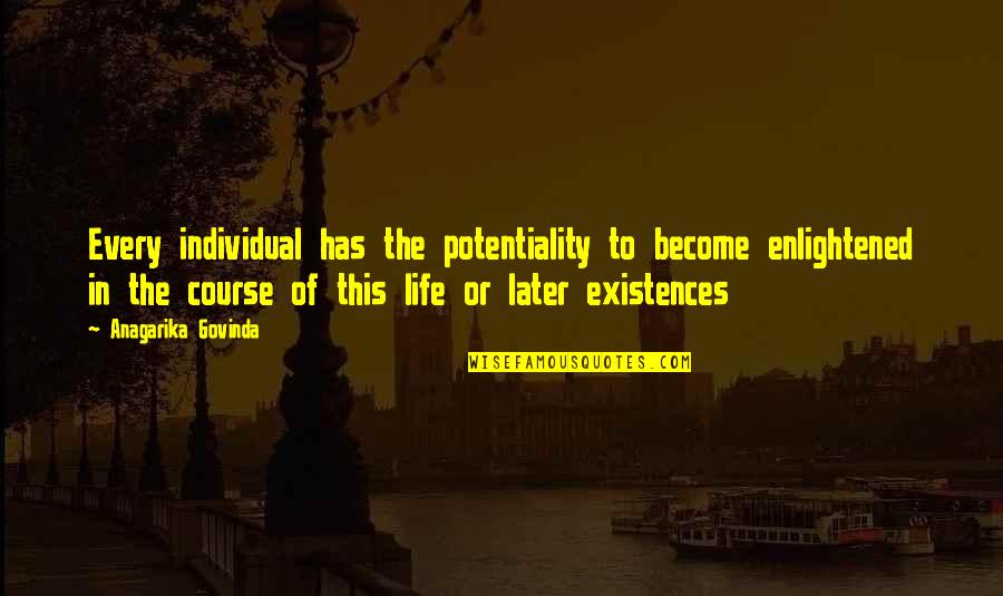 Lyhytterapiainstituutti Quotes By Anagarika Govinda: Every individual has the potentiality to become enlightened