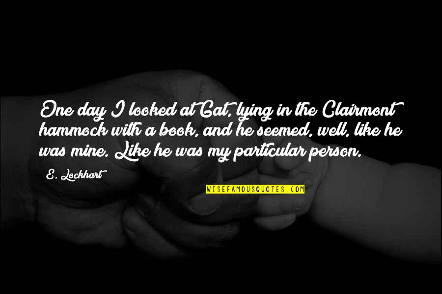 Lying And Love Quotes By E. Lockhart: One day I looked at Gat, lying in Lying And Love Quotes By E. Lockhart: One day I looked at Gat, lying in
