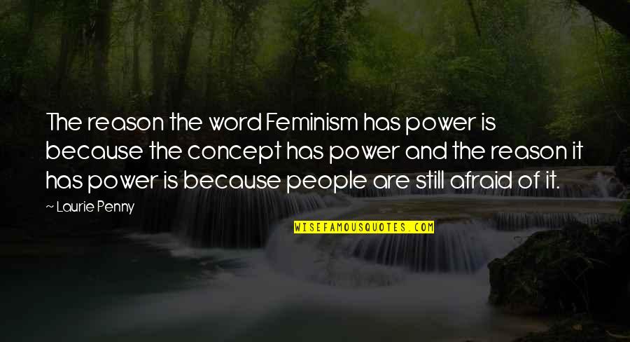 Lying Awake Quotes By Laurie Penny: The reason the word Feminism has power is Lying Awake Quotes By Laurie Penny: The reason the word Feminism has power is