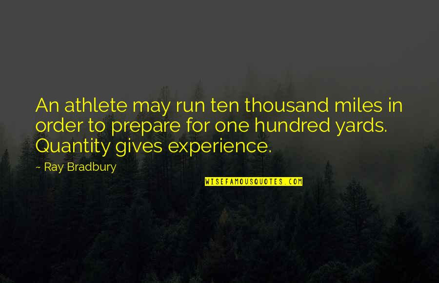 Lying Conniving Quotes By Ray Bradbury: An athlete may run ten thousand miles in Lying Conniving Quotes By Ray Bradbury: An athlete may run ten thousand miles in
