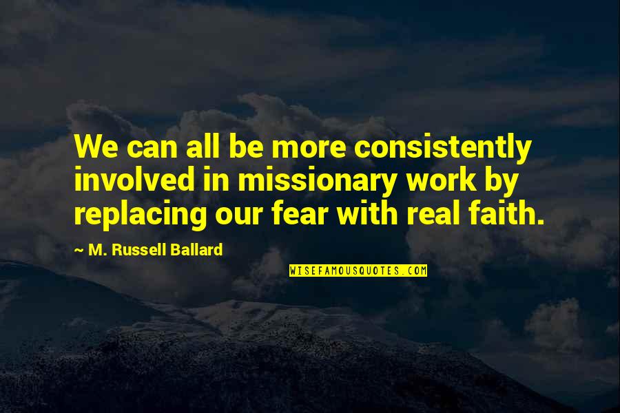 Lying Friendship Quotes By M. Russell Ballard: We can all be more consistently involved in Lying Friendship Quotes By M. Russell Ballard: We can all be more consistently involved in
