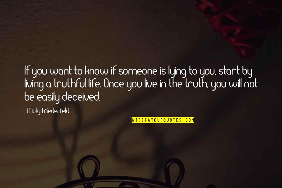 Lying In Love Quotes By Molly Friedenfeld: If you want to know if someone is