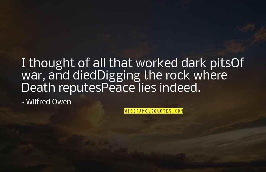 Lying In The Dark Quotes By Wilfred Owen: I thought of all that worked dark pitsOf