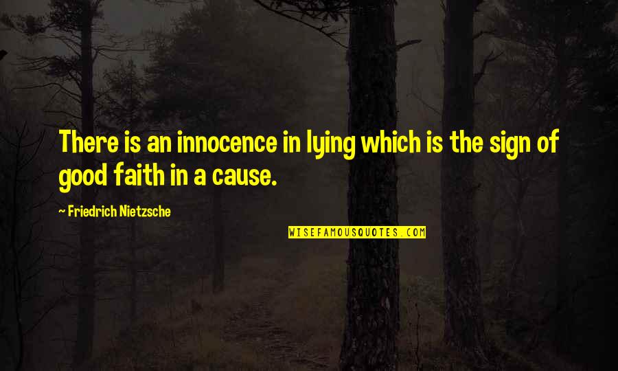 Lying Is Good Quotes By Friedrich Nietzsche: There is an innocence in lying which is