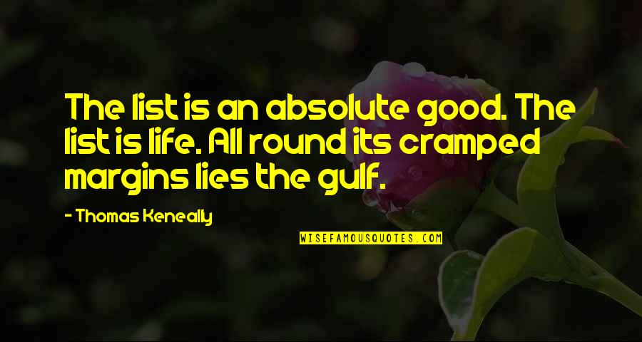 Lying Is Good Quotes By Thomas Keneally: The list is an absolute good. The list