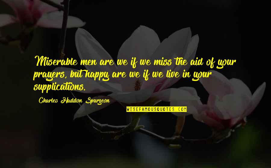 Lying Spouses Quotes By Charles Haddon Spurgeon: Miserable men are we if we miss the