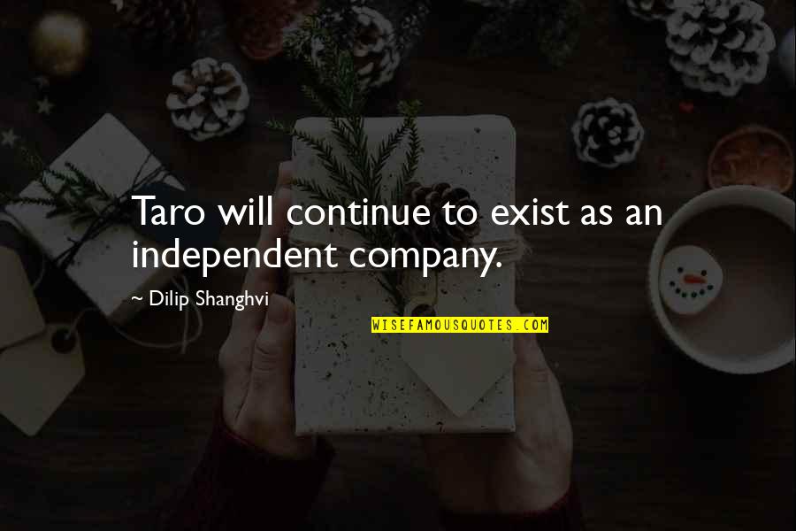 Lying To Someone You Like Quotes By Dilip Shanghvi: Taro will continue to exist as an independent