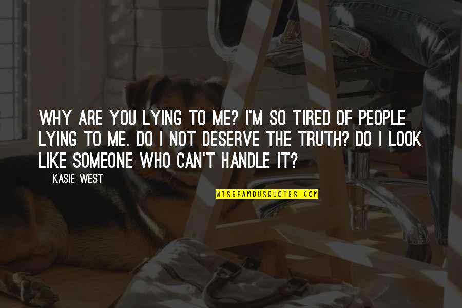 Lying To Someone You Like Quotes By Kasie West: Why are you lying to me? I'm so Lying To Someone You Like Quotes By Kasie West: Why are you lying to me? I'm so