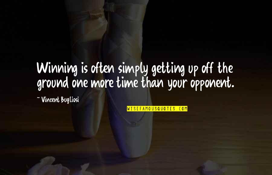 Lying To Someone You Like Quotes By Vincent Bugliosi: Winning is often simply getting up off the