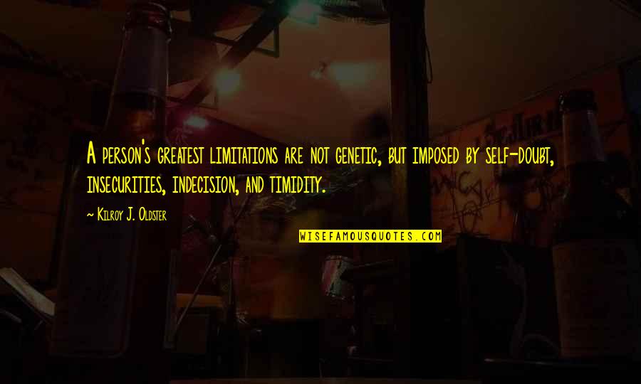 Lykourgos Quotes By Kilroy J. Oldster: A person's greatest limitations are not genetic, but