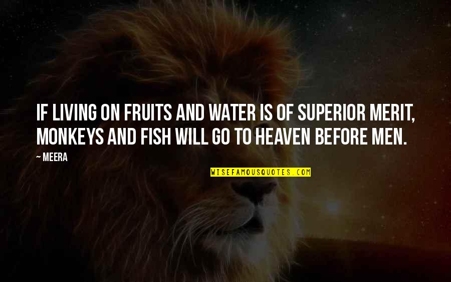 Lyle Owerko Quotes By Meera: If living on fruits and water is of