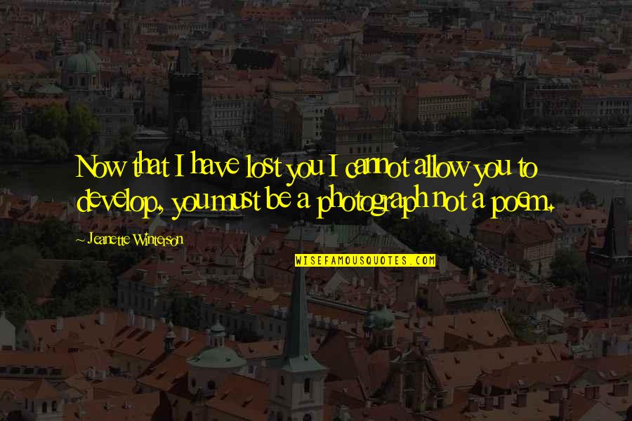 Lymberopoulos Inc Quotes By Jeanette Winterson: Now that I have lost you I cannot