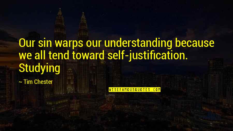 Lymon Do You Wanna Quotes By Tim Chester: Our sin warps our understanding because we all Lymon Do You Wanna Quotes By Tim Chester: Our sin warps our understanding because we all