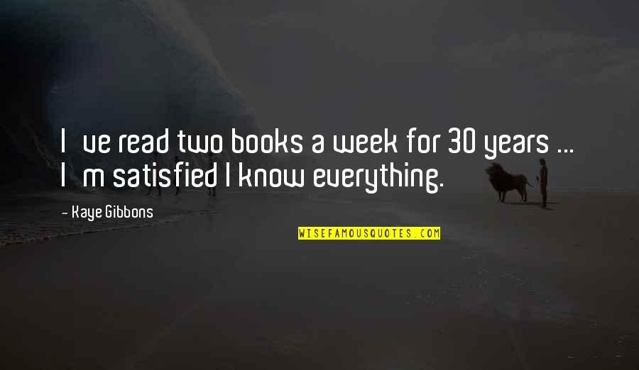 Lyndze Blosser Quotes By Kaye Gibbons: I've read two books a week for 30