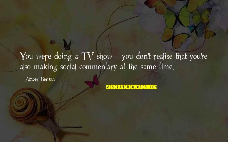 Lyndzea Quotes By Amber Benson: You were doing a TV show - you