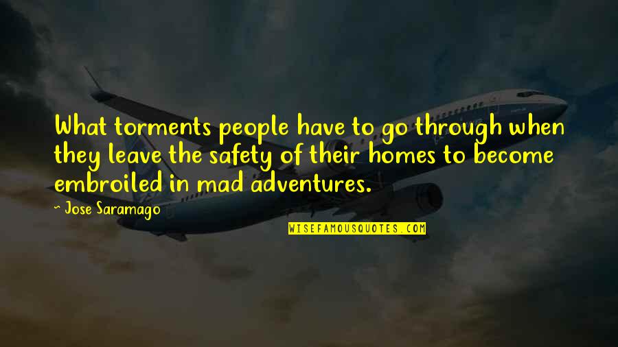 Lynea Hambrice Quotes By Jose Saramago: What torments people have to go through when